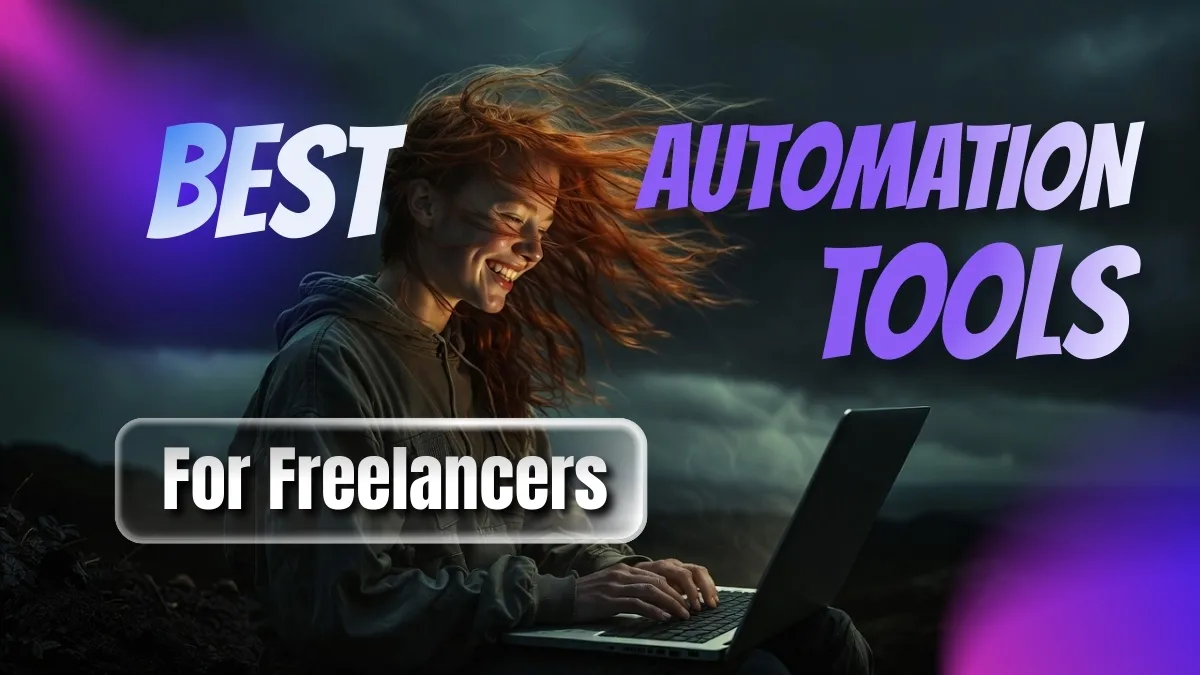 “Best automation tool for freelancers” Freelancers Who Automate These 7 Tasks in 2026 Are Winning