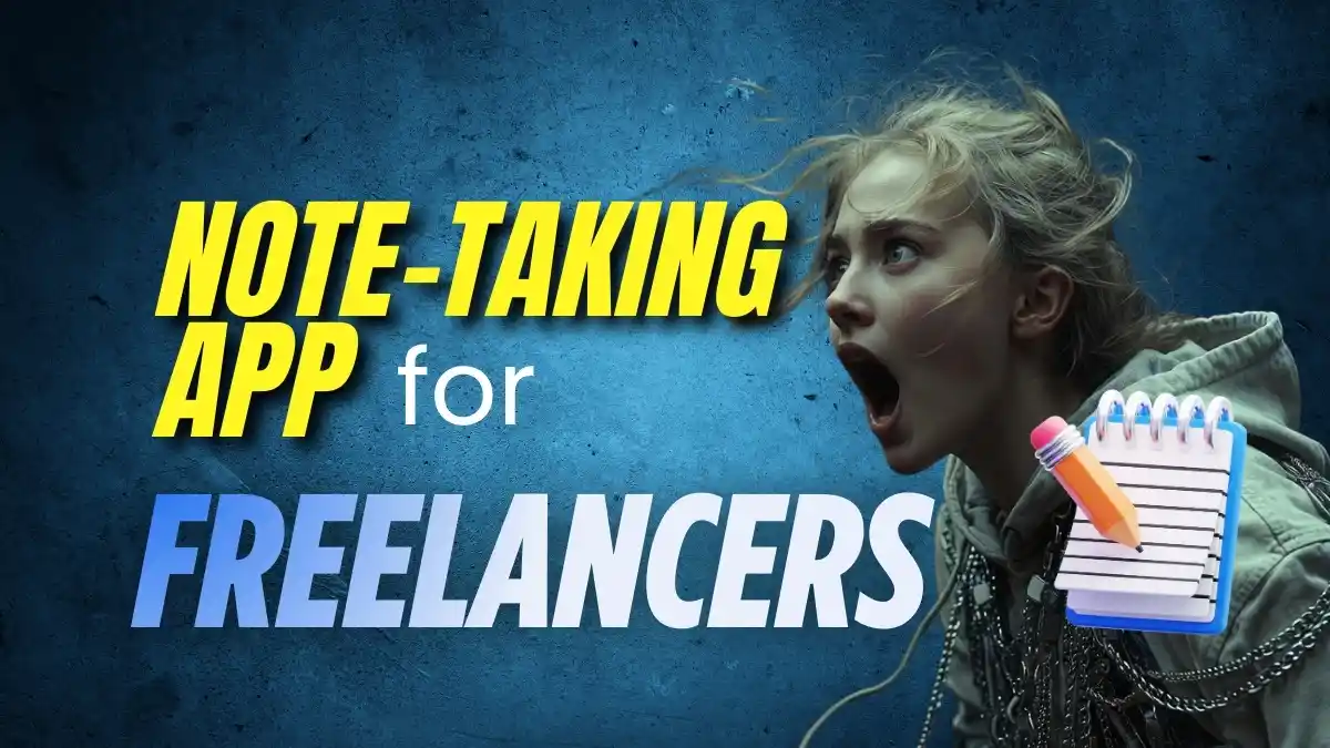 The Best Note-Taking App for Freelancers in 2026 Is Not the One With the Most Features — It Is the One You Will Actually Use